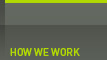 how we work